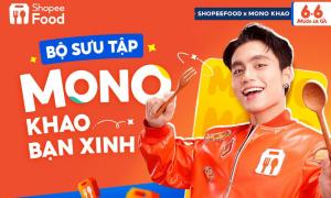 ShopeeFood “bắt cặp” cùng idol vạn người mê MONO, khao ngàn deal khủng tại sự kiện 6.6